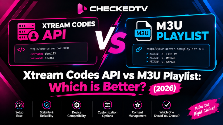 Xtream Codes API vs M3U Playlist: Which is Better? (2026)